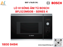 Lò Vi Sóng Bosch BFL523MS0B - Series 4 - Xuất xứ: Trung Quốc - Thương hiệu Germany